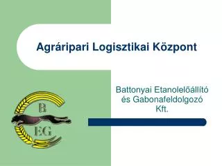 battonyai etanolel ll t s gabonafeldolgoz kft