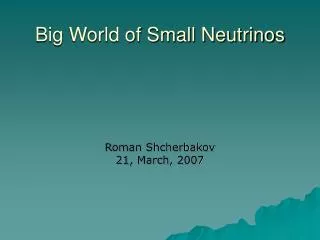Big World of Small Neutrinos