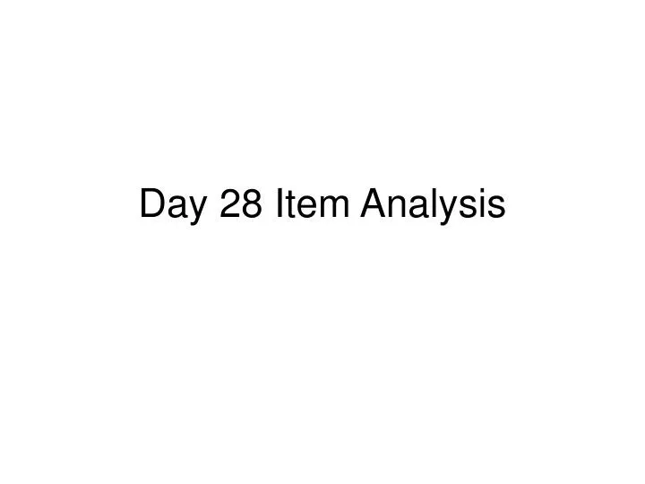 day 28 item analysis