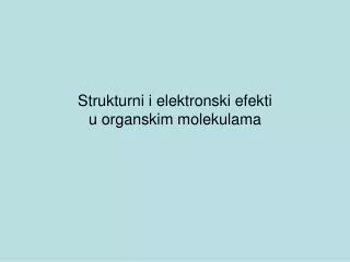 strukturni i elektronski efekti u organskim molekulama