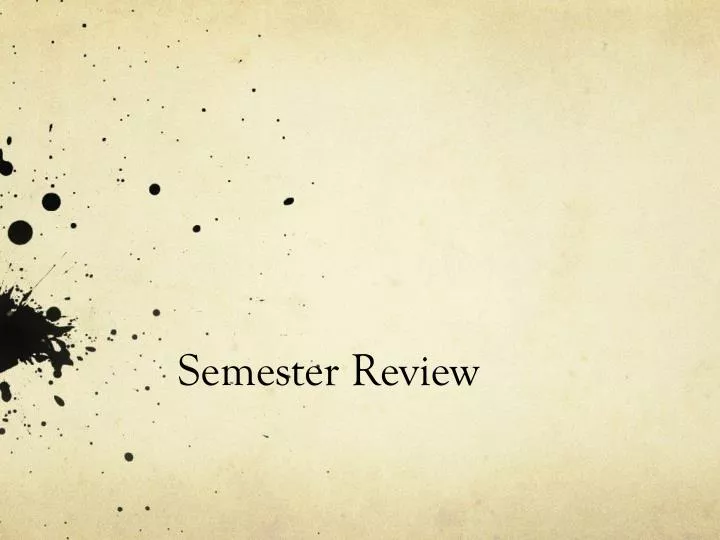 semester review