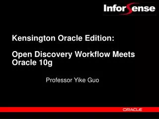 Kensington Oracle Edition: Open Discovery Workflow Meets Oracle 10g