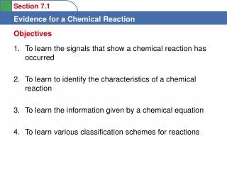 To learn the signals that show a chemical reaction has occurred