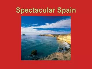 Spectacular Spain