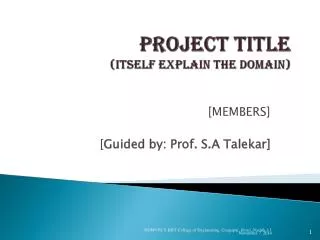 PROJECT TITLE (itself explain the domain)