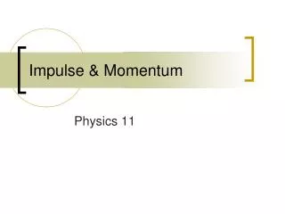 Impulse &amp; Momentum