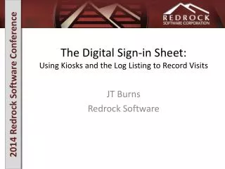 The Digital Sign-in Sheet: Using Kiosks and t he Log Listing to Record Visits