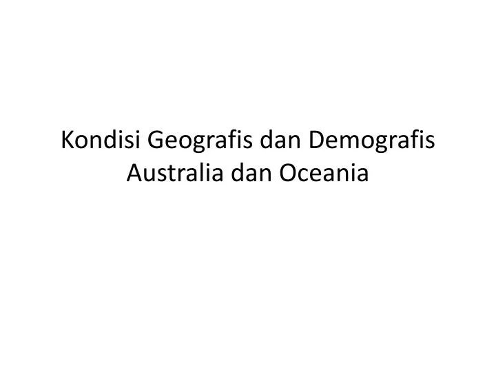 kondisi geografis dan demografis australia dan oceania