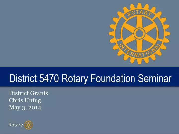 district 5470 rotary foundation seminar