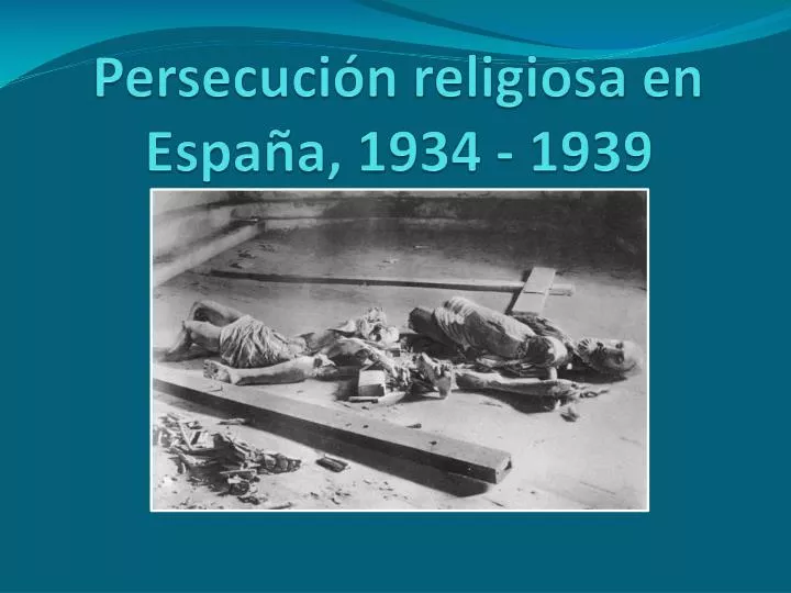 persecuci n religiosa en espa a 1934 1939