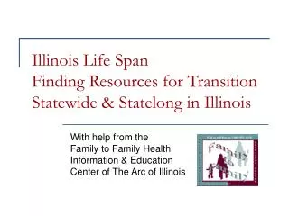 Illinois Life Span Finding Resources for Transition Statewide &amp; Statelong in Illinois