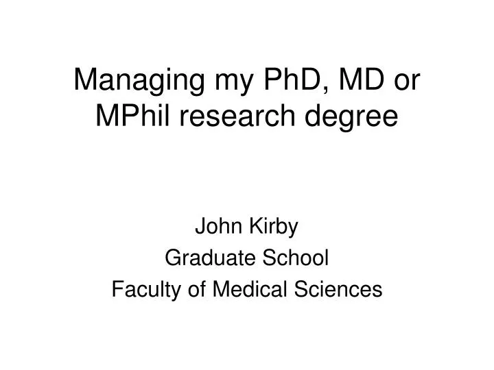 managing my phd md or mphil research degree
