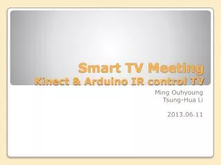 Smart TV Meeting Kinect &amp; Arduino IR control TV
