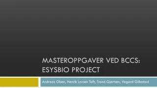 masteroppgaver ved bccs esysbio project