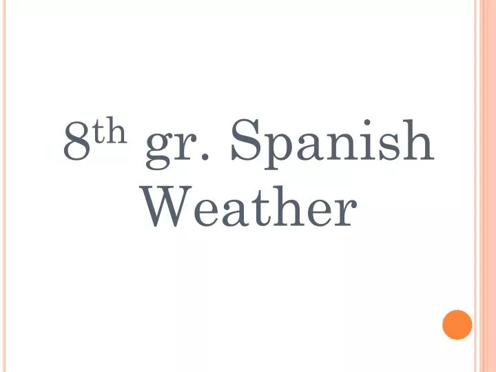 8 th gr spanish weather