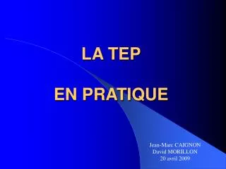 la tep en pratique