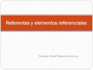 referentes y elementos referenciales