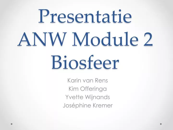 presentatie anw module 2 biosfeer