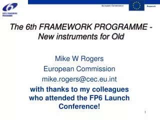 The 6th FRAMEWORK PROGRAMME - New instruments for Old