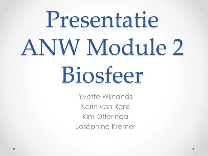 presentatie anw module 2 biosfeer