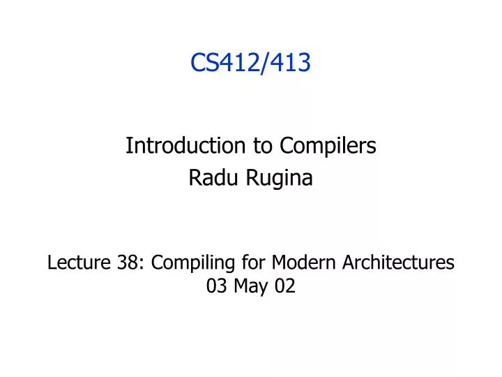 lecture 38 compiling for modern architectures 03 may 02