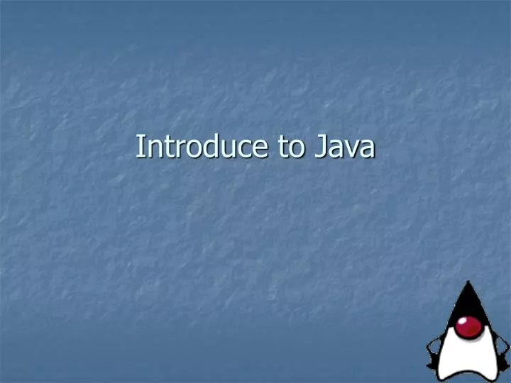 introduce to java