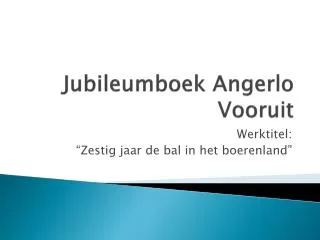 jubileumboek angerlo vooruit