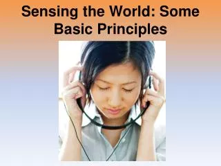 Sensing the World: Some Basic Principles