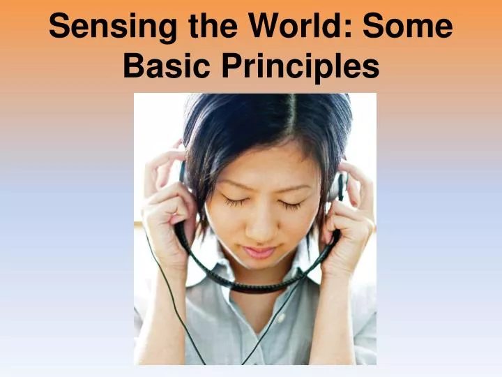 sensing the world some basic principles