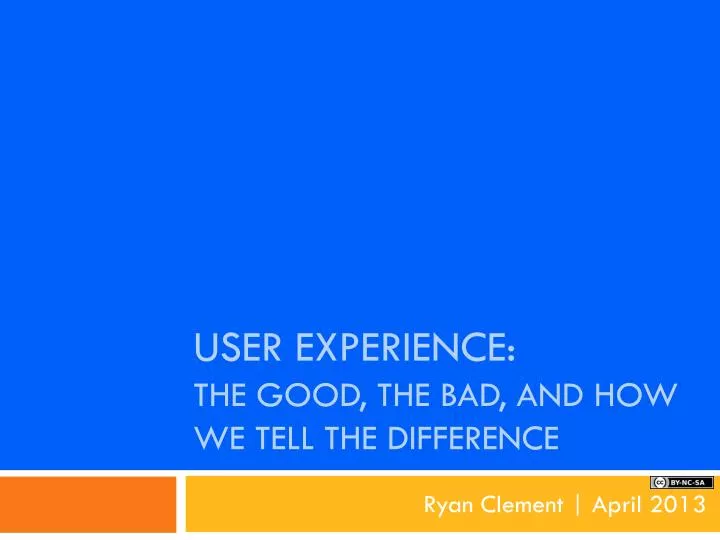 user experience the good the bad and how we tell the difference