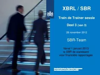 xbrl sbr train de trainer sessie deel 3 van 3 28 november 2012 sbr team