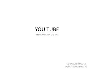 you tube