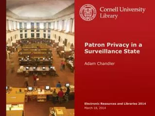 Patron Privacy in a Surveillance State Adam Chandler