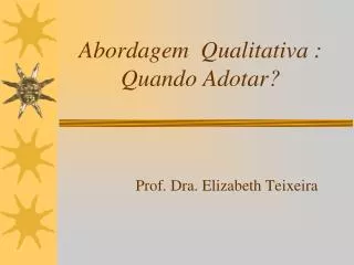 abordagem qualitativa quando adotar
