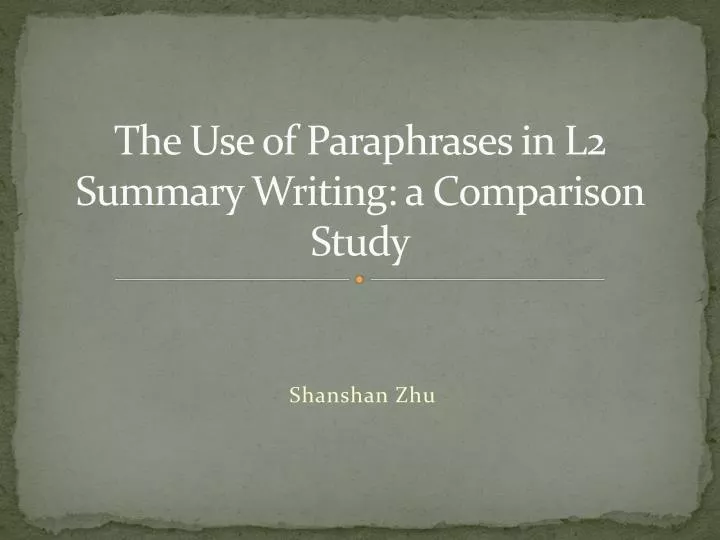 the use of paraphrases in l2 summary writing a comparison study