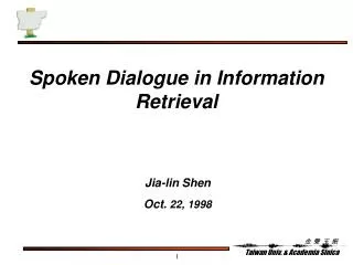 Spoken Dialogue in Information Retrieval