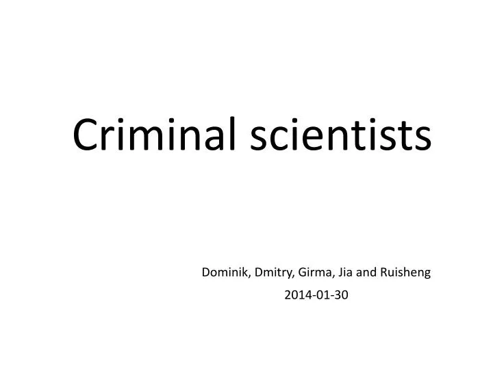 criminal scientists