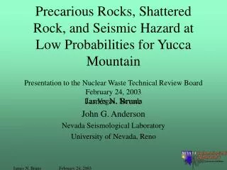 James N. Brune John G. Anderson Nevada Seismological Laboratory University of Nevada, Reno