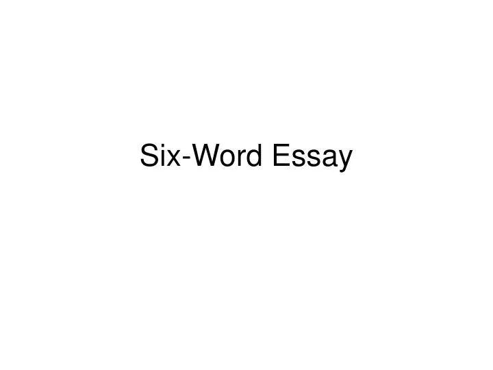 six word essay