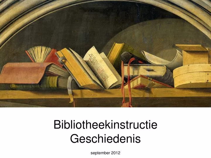 bibliotheekinstructie geschiedenis september 2012