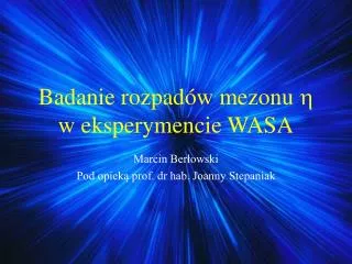 badanie rozpad w mezonu w eksperymencie wasa