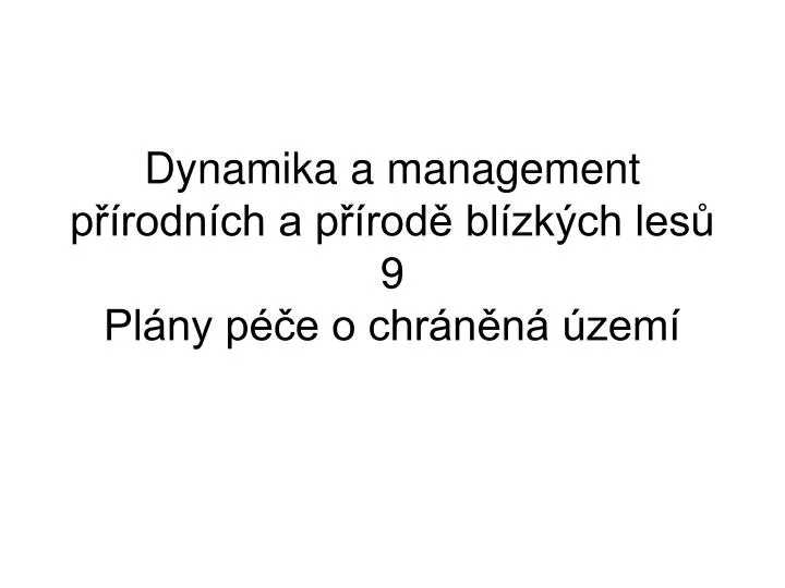 dynamika a management p rodn ch a p rod bl zk ch les 9 pl ny p e o chr n n zem