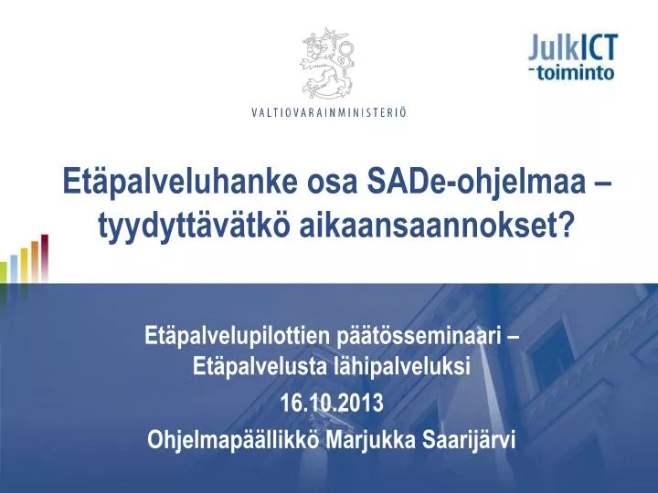 et palveluhanke osa sade ohjelmaa tyydytt v tk aikaansaannokset