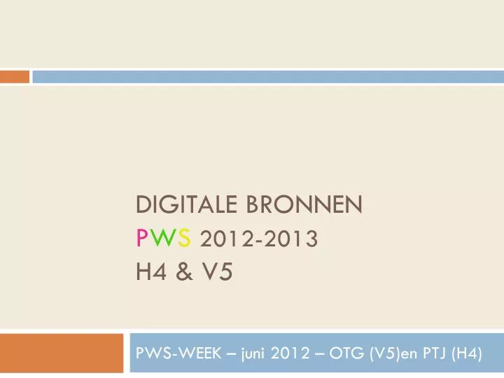 digitale bronnen p w s 2012 2013 h4 v5