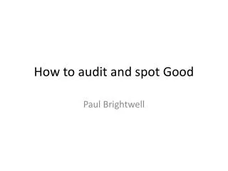 How to audit and spot Good