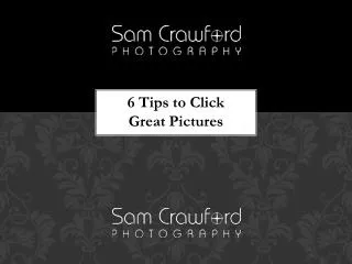 6 Tips to Click Great Pictures