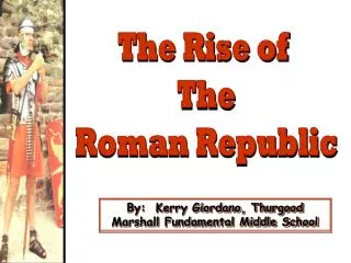 The Rise of The Roman Republic