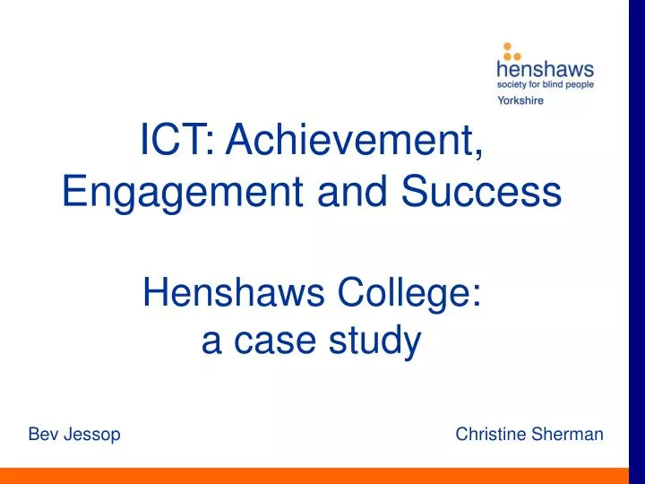 ict achievement engagement and success henshaws college a case study