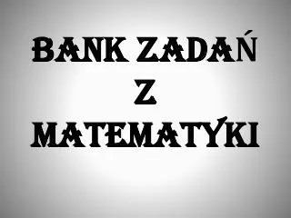 bank zada z matematyki