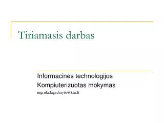 tiriamasis darbas